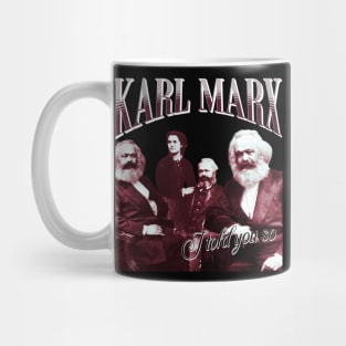 Karl Marx - I told you so Mug